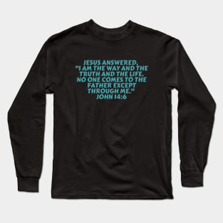 Bible Verse John 14:6 Long Sleeve T-Shirt